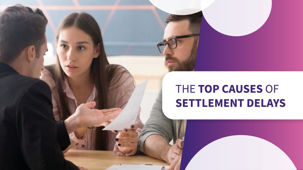 Causes of Settlement Delays