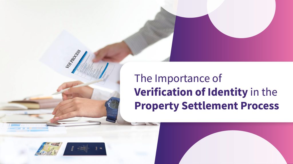Importance of VOI in the Property Settlement Process