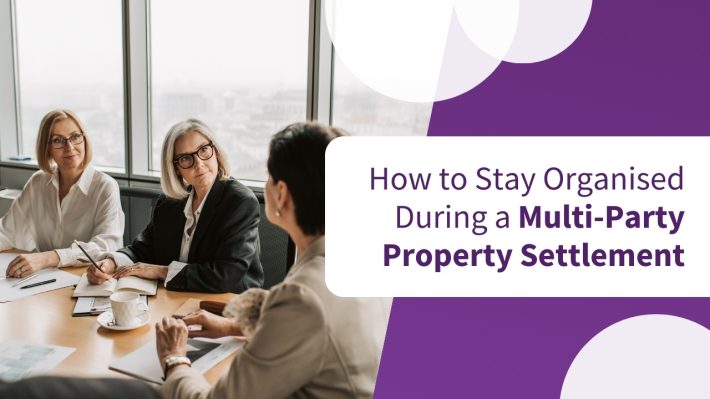 KDD Conveyancing blog post: How to Stay Organised During a Multi-Party Property Settlement