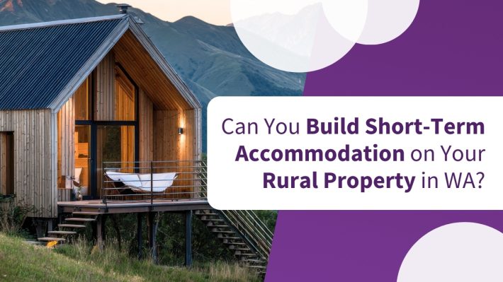 KDD Conveyancing blog post Commercial Property Settlements: Can You Build Short-Term Accommodation on Your Rural Property in WA?