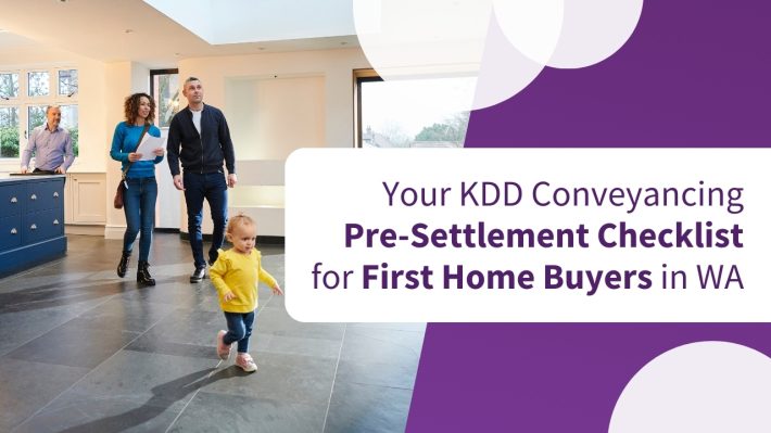 KDD Conveyancing Blog Post- Property Settlement Perth Guide: Pre-Settlement Checklist for First Home Buyers in WA