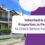 KDD Conveyancing Blog Post - Residential Conveyancing: Inherited & Outdated Properties in Perth: What to Check Before You Commit